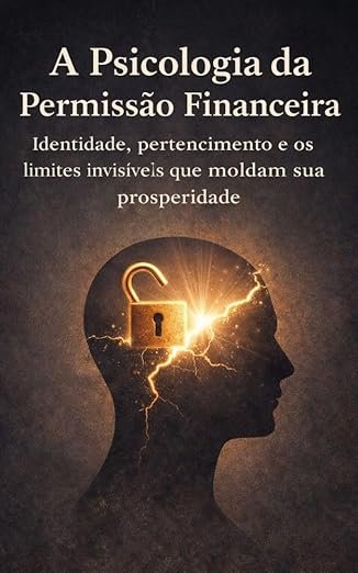 a psicologia da permissão financeira a psicologia da permissão financeira